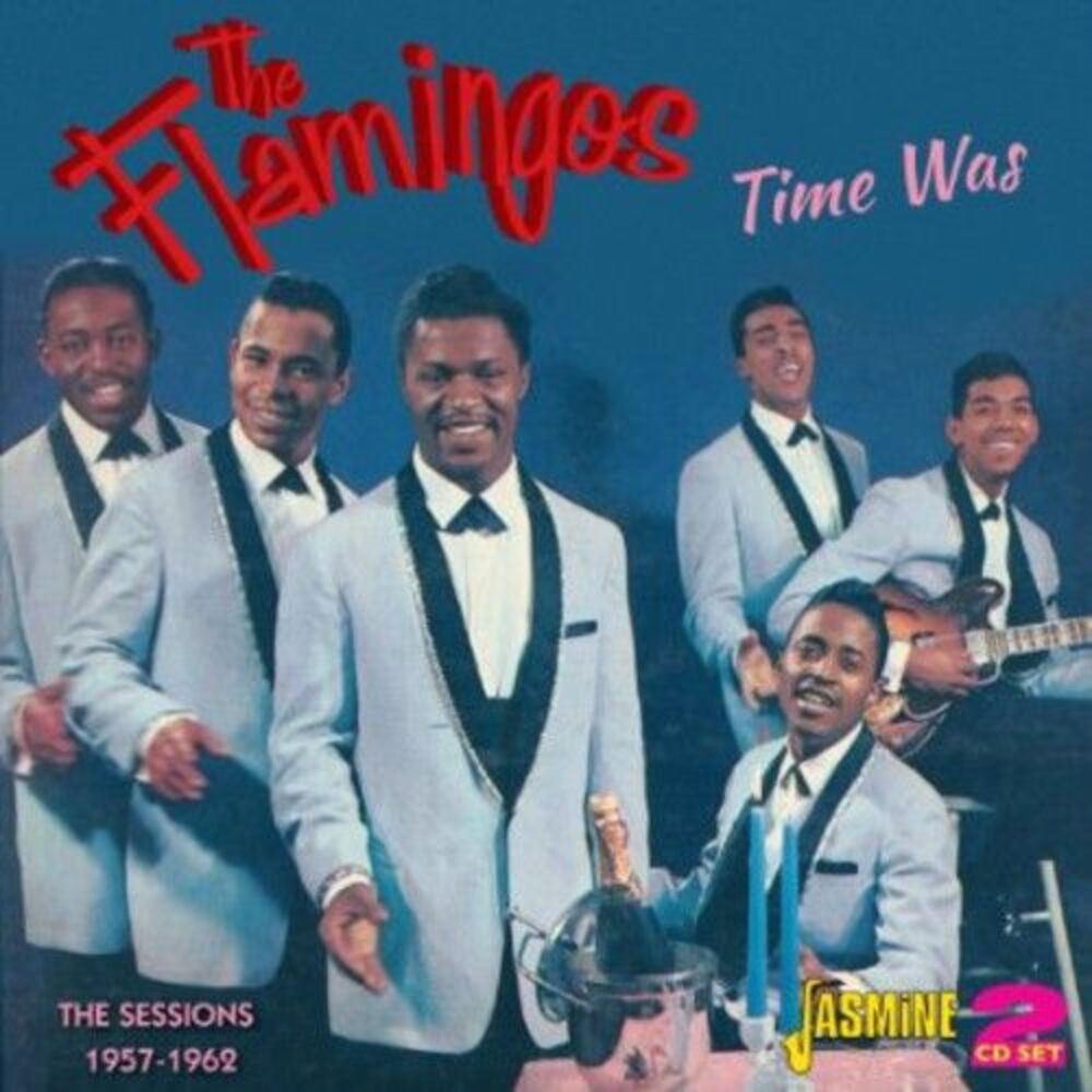 The Flamingos - Time Was: Sessions 1957-62  CD